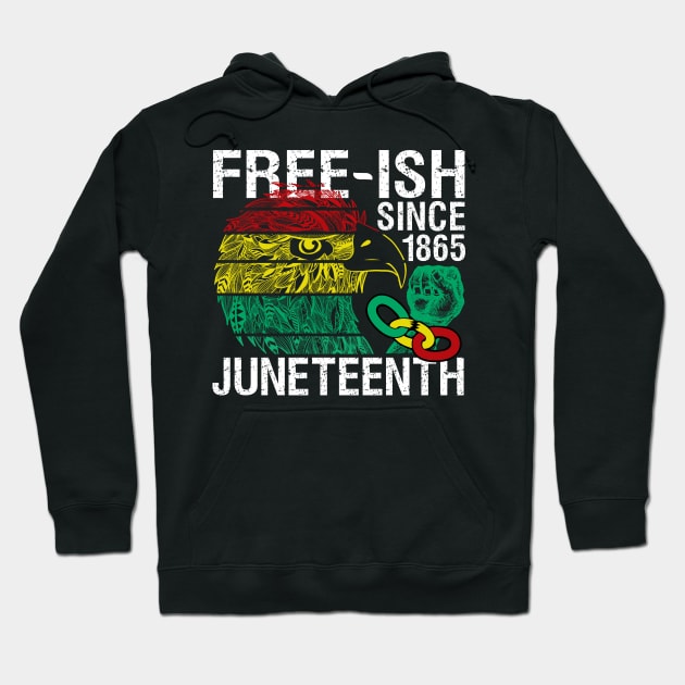 Juneteenth Freedom - Free-ish Since 1865 - Free ish Since Hoodie by alcoshirts